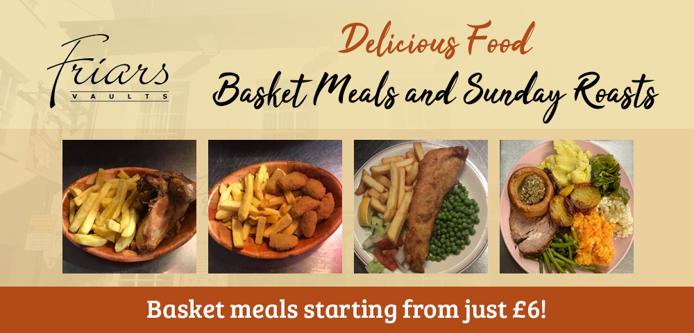 Friars Vaults - Basket meals from £6!